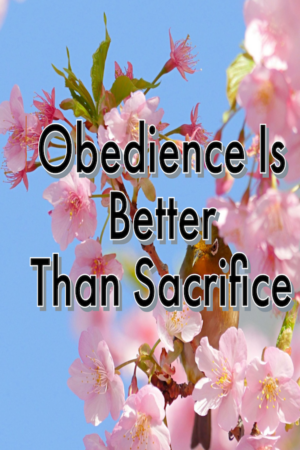 Obedience Is Better Than Sacrifice