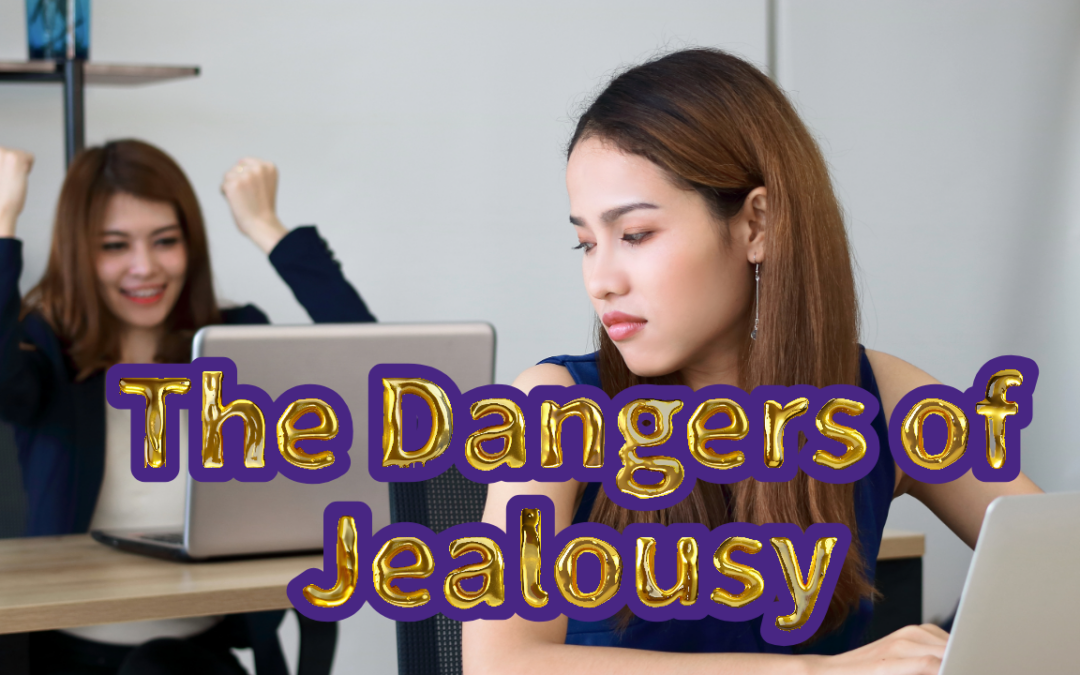 The Dangers Of Jealousy