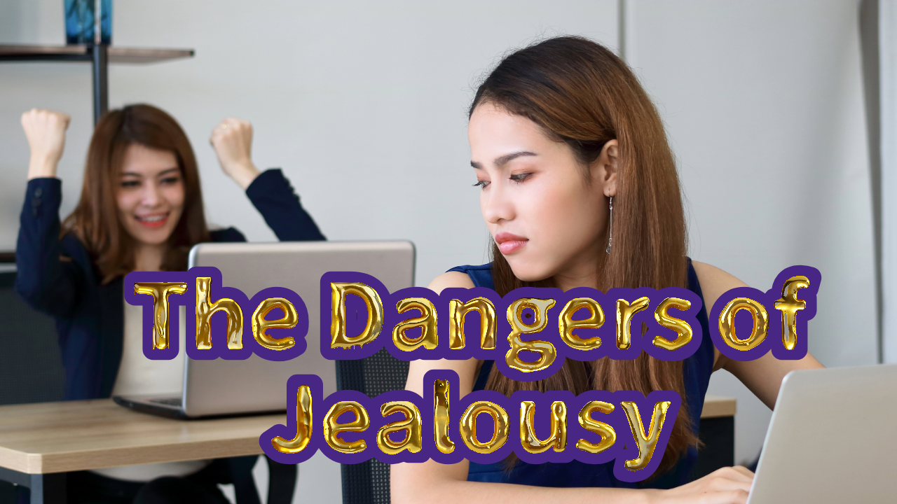 The dangers of jealousy